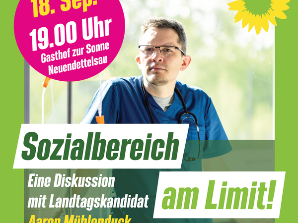 Aaron Mühlendyck in seiner blauen Arbeitskleidung als Pfleger lehnt mit dem Rücken am Fenster, vor ihm ein Tropf. Der Text im Bild kündigt die Veranstaltung "Sozialbereich am Limit!" als "Diskussion mit Landtagskandidat Aaron Mühlendyck" an für Montag den 18. September um 19:00 Uhr im Hotel Sonnen in Neuendettelsau © Aaron Mühlendyck