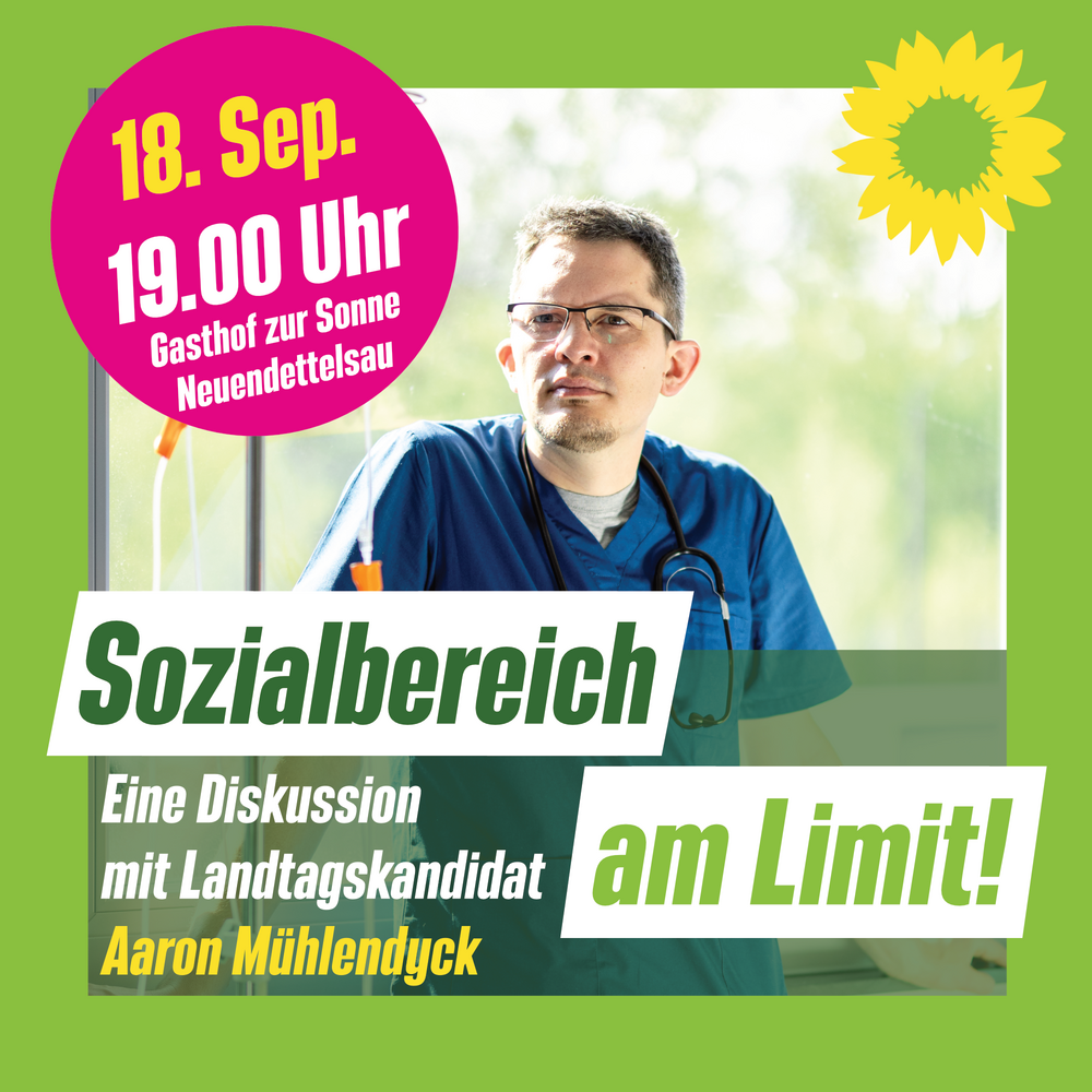 Aaron Mühlendyck in seiner blauen Arbeitskleidung als Pfleger lehnt mit dem Rücken am Fenster, vor ihm ein Tropf. Der Text im Bild kündigt die Veranstaltung "Sozialbereich am Limit!" als "Diskussion mit Landtagskandidat Aaron Mühlendyck" an für Montag den 18. September um 19:00 Uhr im Hotel Sonnen in Neuendettelsau © Aaron Mühlendyck